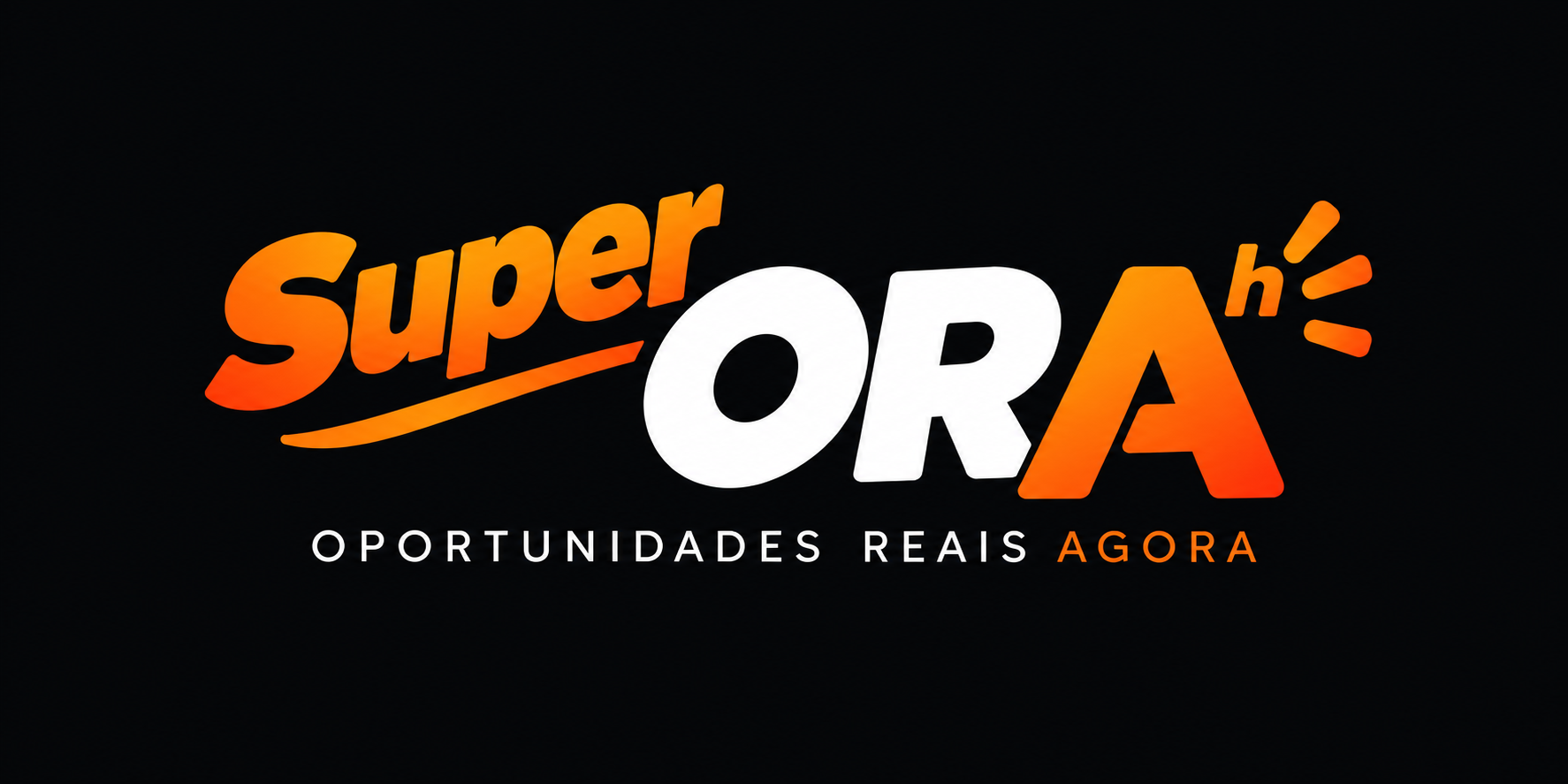 SUPER ORAʰ — Oportunidades Reais Agora